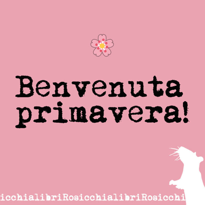 Il Rosicchialibri Benvenuta Primavera