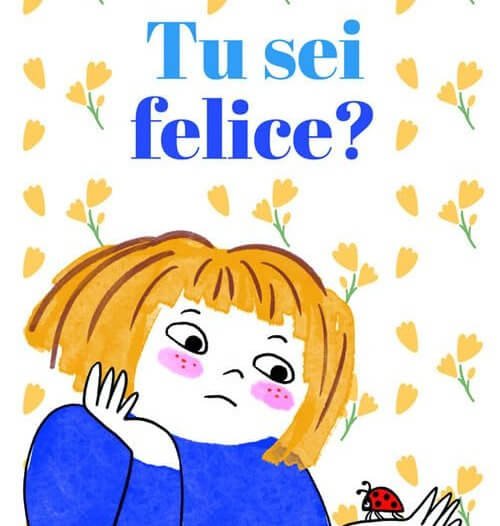tu sei felice-rosicchialibri